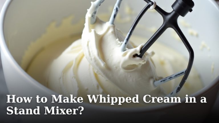 How to Make Whipped Cream in a Stand Mixer?