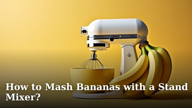 How to Mash Bananas with a Stand Mixer?