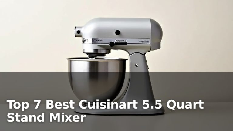 Top 7 Best Cuisinart 5.5 Quart Stand Mixer