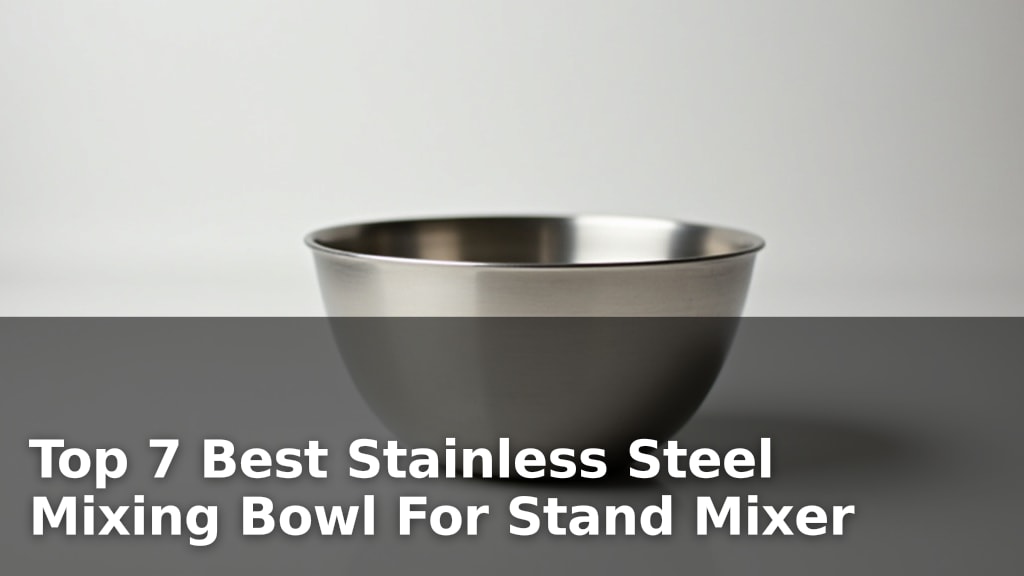 Best Stainless Steel Mixing Bowl For Stand Mixer